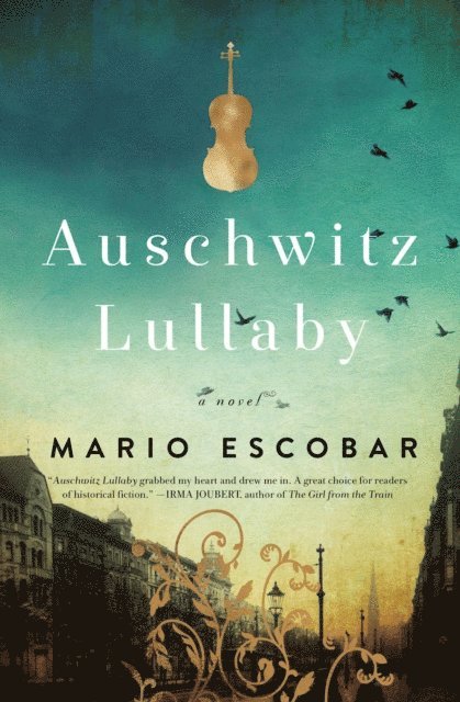 Mario Escobar - Auschwitz Lullaby, E-bok