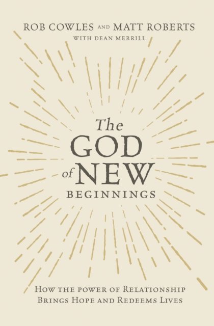 Rob Cowles, Matt Roberts - God of New Beginnings, E-bok
