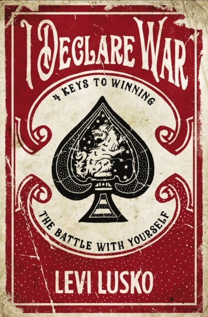 Levi Lusko - I Declare War, E-bok