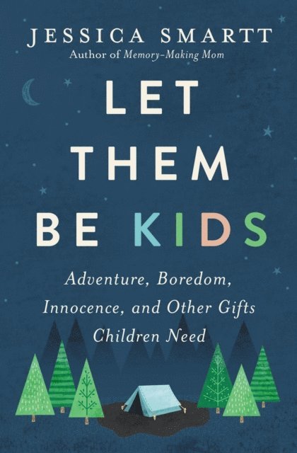 Jessica Smartt - Let Them Be Kids, E-bok