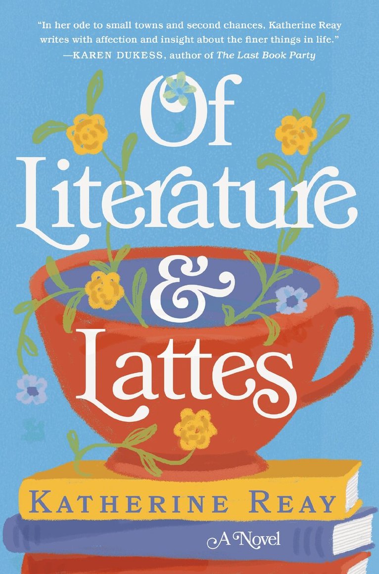 Katherine Reay - Of Literature and Lattes, Häftad