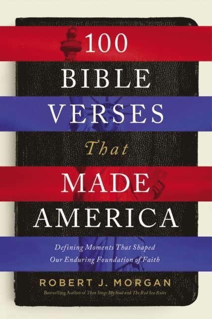 Robert J. Morgan - 100 Bible Verses That Made America, E-bok