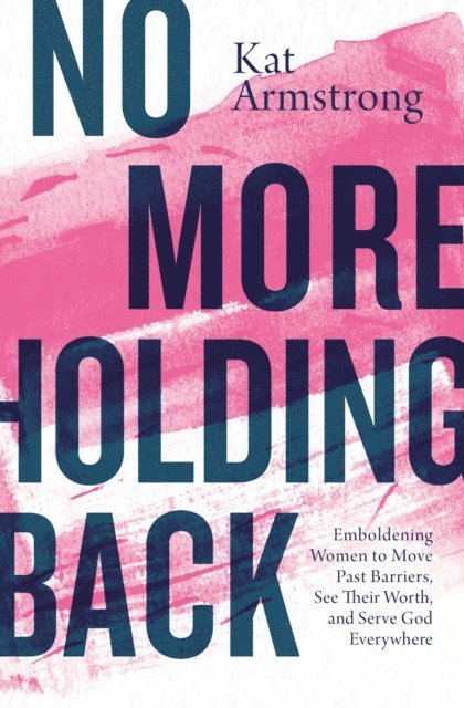 Kat Armstrong - No More Holding Back, E-bok