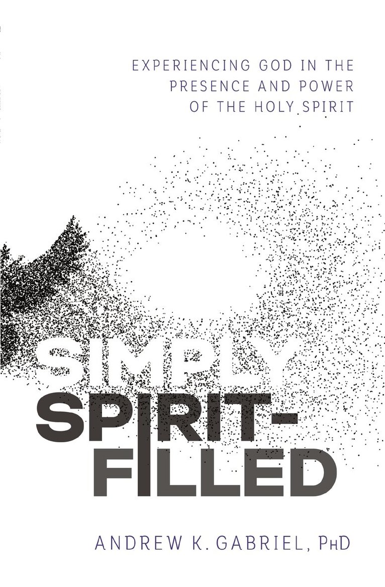 Andrew K. Gabriel - Simply Spirit-Filled, Häftad