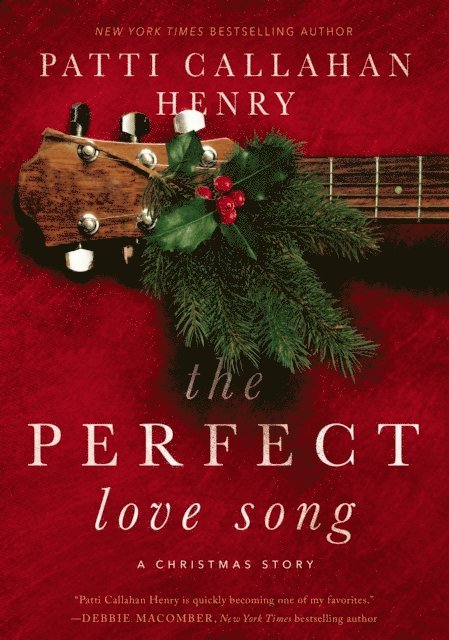 Patti Callahan Henry - Perfect Love Song, E-bok