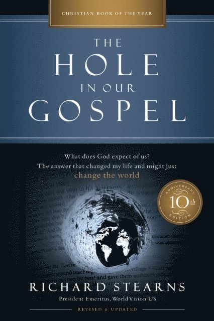 Richard Stearns - Hole in Our Gospel 10th Anniversary Edition, E-bok