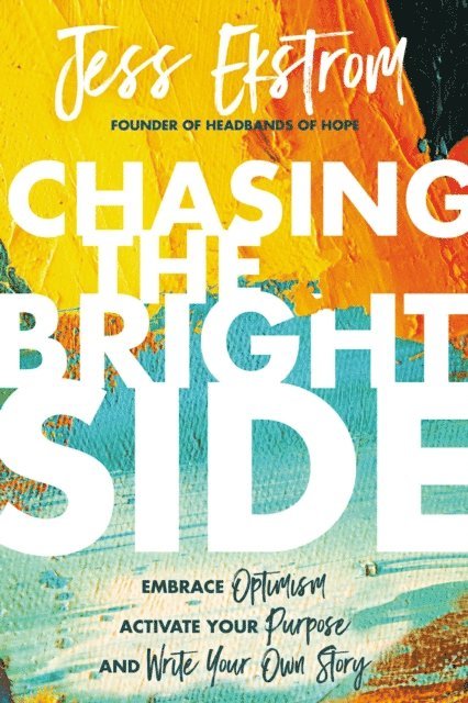 Jess Ekstrom - Chasing the Bright Side, E-bok