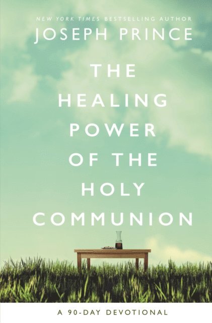 Joseph Prince - Healing Power of the Holy Communion, E-bok