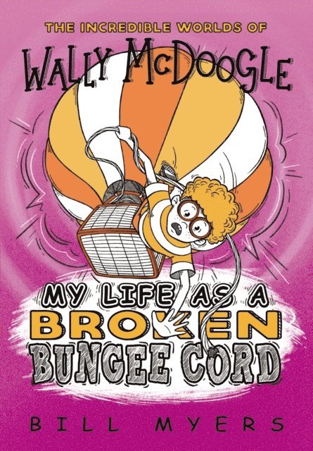 Bill Myers - My Life as a Broken Bungee Cord, E-bok