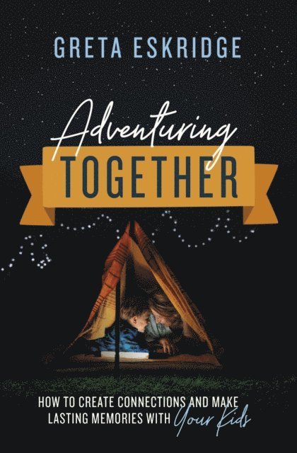 Greta Eskridge - Adventuring Together, E-bok
