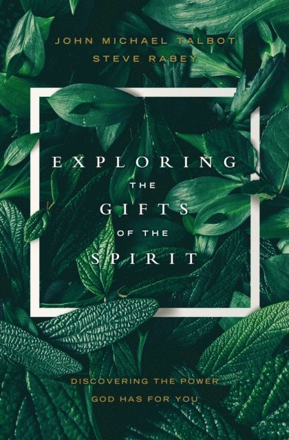 John Michael Talbot - Exploring the Gifts of the Spirit, E-bok