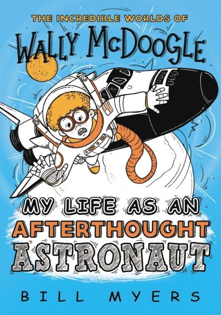 Bill Myers - My Life as an Afterthought Astronaut, E-bok