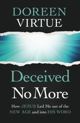 Deceived No More av Doreen Virtue