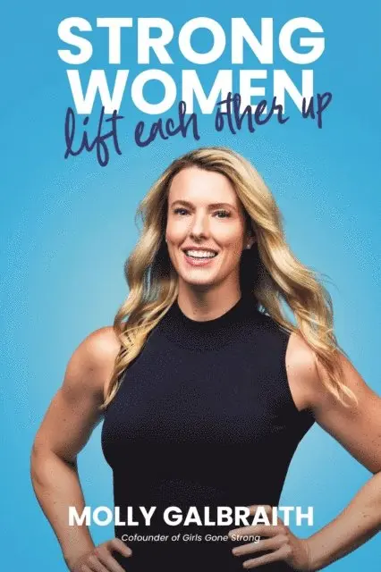 Molly Galbraith - Strong Women Lift Each Other Up, E-bok. Tillgänglighet: Lägg i varukorg