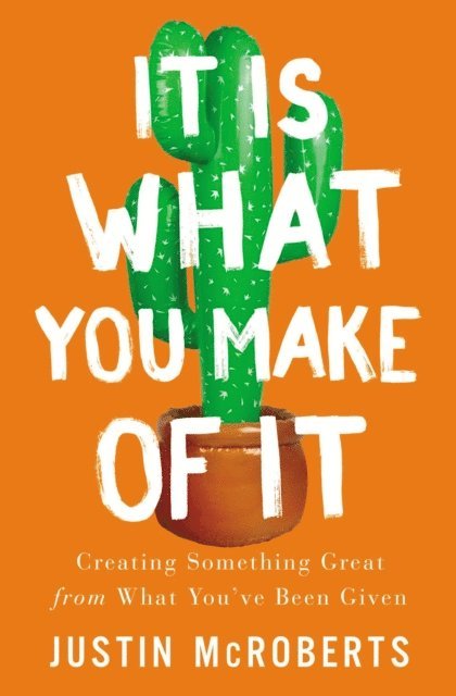 Justin McRoberts - It Is What You Make of It, E-bok