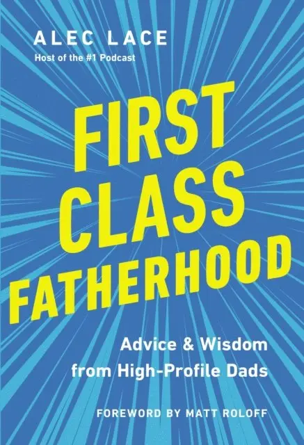 Alec Lace - First Class Fatherhood, E-bok. Tillgänglighet: Lägg i varukorg