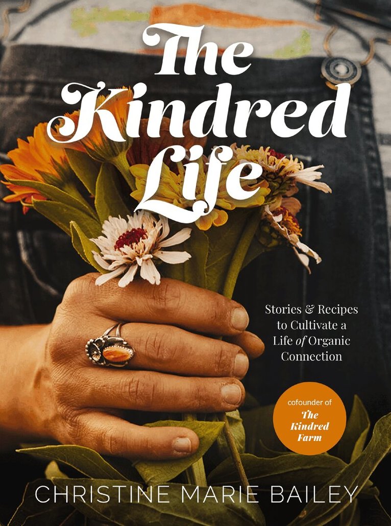 Christine Marie Bailey - Kindred Life, Inbunden. Tillgänglighet: Lägg i varukorg