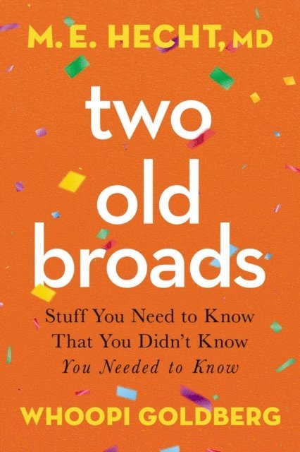 Whoopi Goldberg, Dr. M. E. Hecht, Tamela Rich - Two Old Broads, E-bok