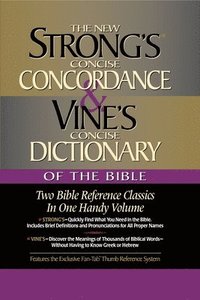 Strong's Concise Concordance and Vine's Concise Dictionary of the Bible