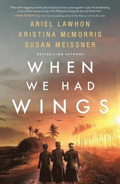 Susan Meissner, Kristina McMorris, Ariel Lawhon - When We Had Wings, E-bok