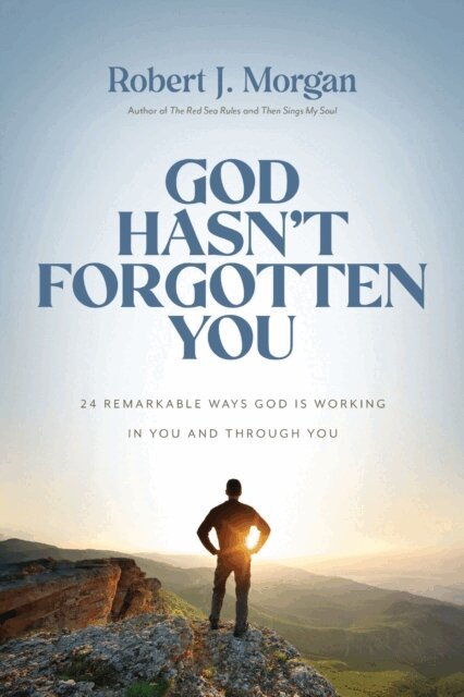 Robert J. Morgan - God Hasn't Forgotten You, E-bok