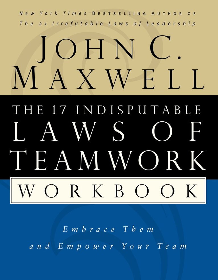 John C. Maxwell - 17 Indisputable Laws of Teamwork Workbook, Häftad