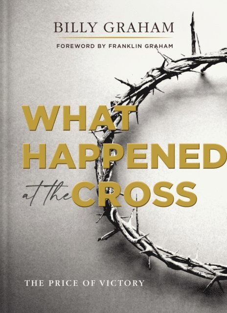 Billy Graham - What Happened at the Cross, E-bok