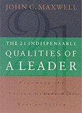 The 21 Indispensable Qualities of a Leader