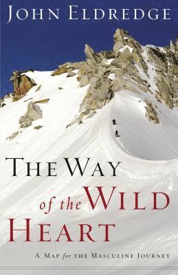 Way of the Wild Heart av John Eldredge