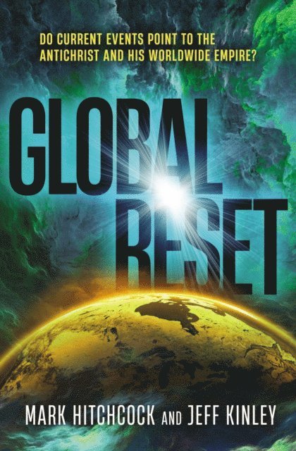 Jeff Kinley, Mark Hitchcock - Global Reset, E-bok