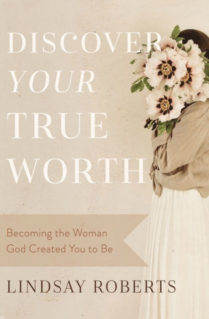 Lindsay Roberts - Discover Your True Worth, E-bok