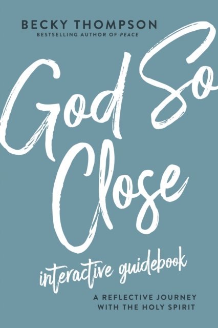 Becky Thompson - God So Close Interactive Guidebook, E-bok