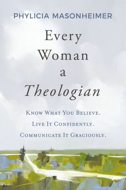 Phylicia Masonheimer - Every Woman a Theologian, E-bok