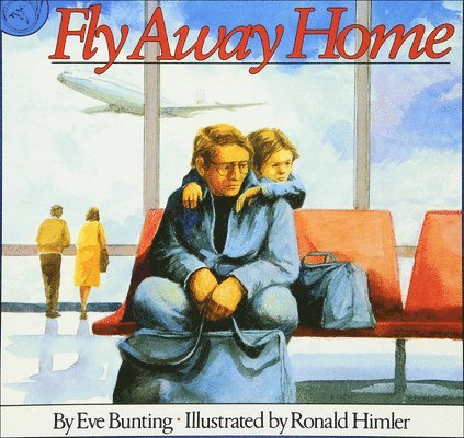Eve Bunting - Fly Away Home, Inbunden