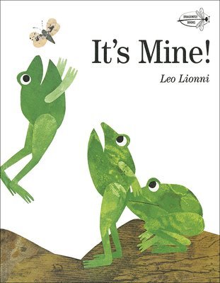 Leo Lionni - It's Mine!, Inbunden