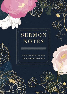 Editors of Chartwell Books - Sermon Notes: A Guided Book to Log Your Inner Thoughts, Häftad