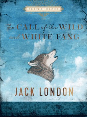 Jack London - Call of the Wild and White Fang, Inbunden