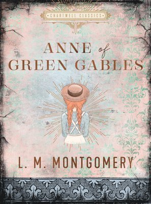 L. M. Montgomery - Anne of Green Gables, Inbunden