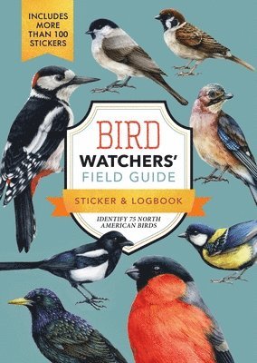 Editors of Chartwell Books - Bird Watchers' Field Guide Sticker & Logbook, Häftad