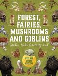 Forest, Fairies, Mushrooms and Goblins Sticker, Color & Activity Book