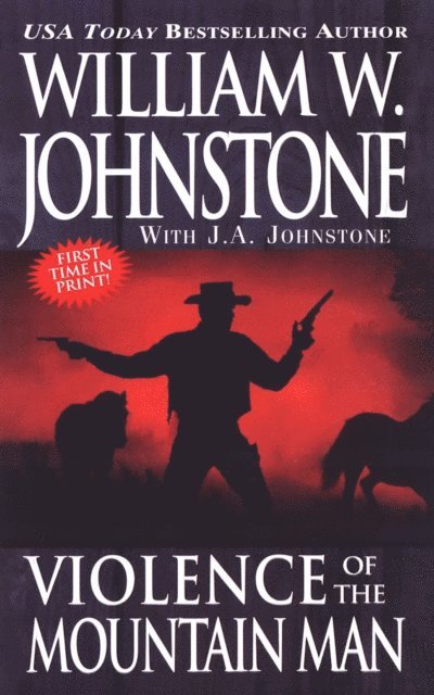 J.A. Johnstone, William W. Johnstone - Violence of the Mountain Man, E-bok