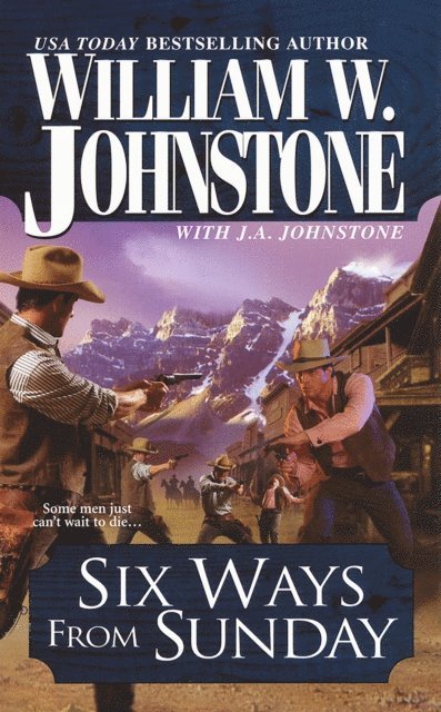 J.A. Johnstone, William W. Johnstone - Six Ways From Sunday, E-bok