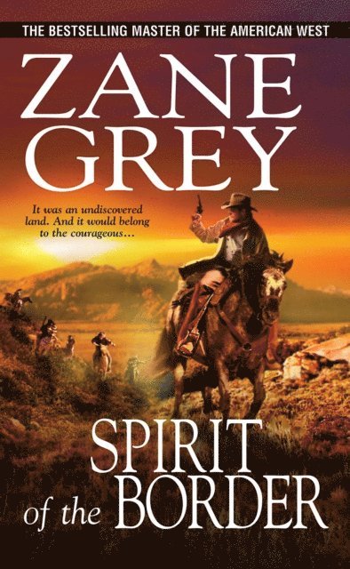 Zane Grey - Spirit of the Border, E-bok
