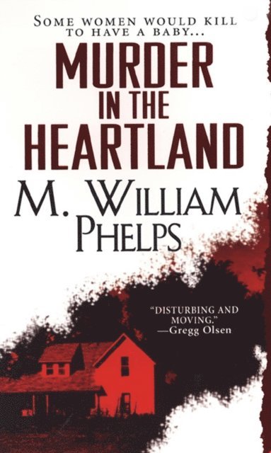 M. William Phelps - Murder In The Heartland, E-bok