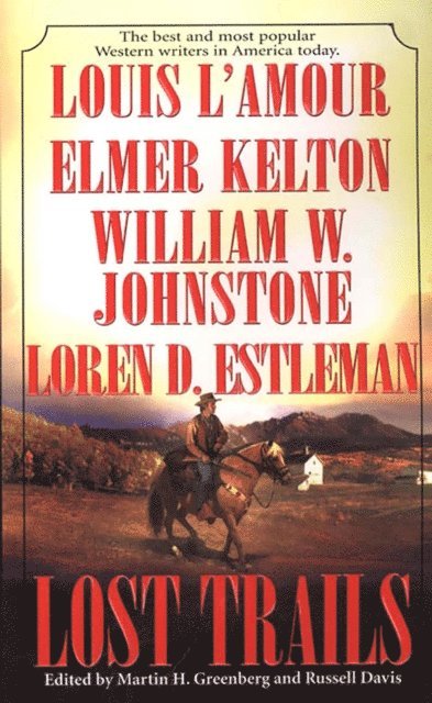 William W. Johnstone, Loren Estelman, Elmer Kelton, Louis L'Amour - Lost Trails, E-bok