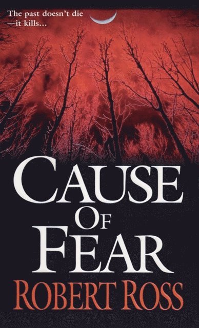 Robert Ross - Cause Of Fear, E-bok