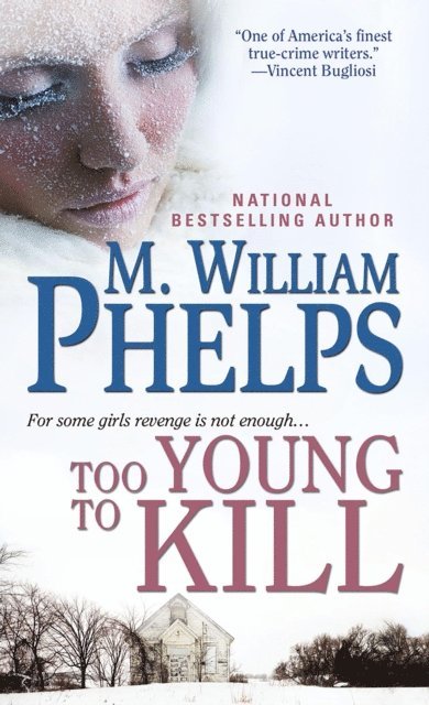 M. William Phelps - Too Young to Kill, E-bok