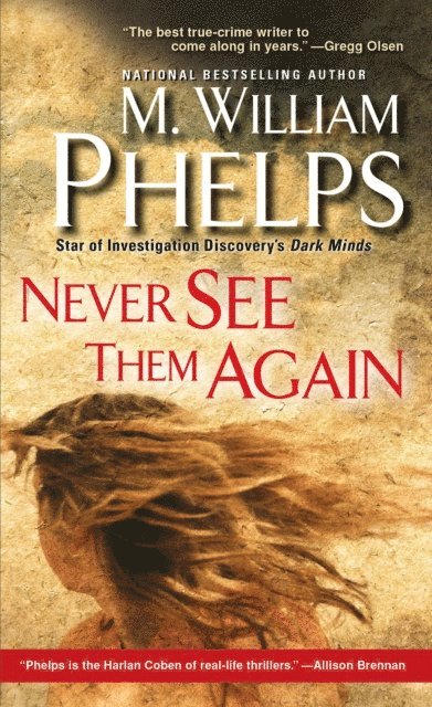 M. William Phelps - Never See Them Again, E-bok