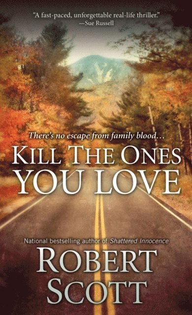 Robert Scott - Kill the Ones You Love, E-bok