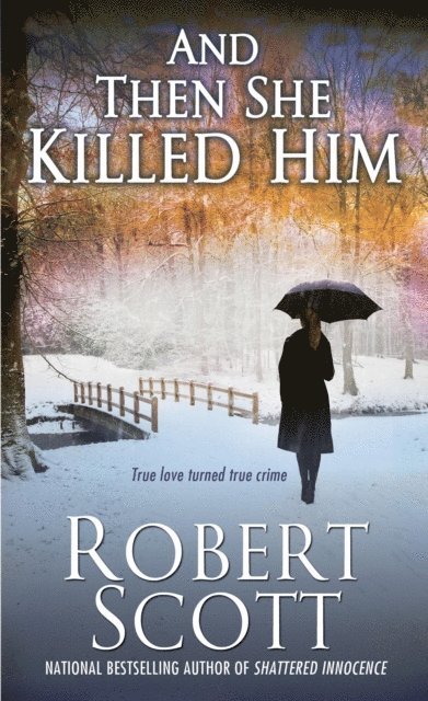 Robert Scott - And Then She Killed Him, E-bok